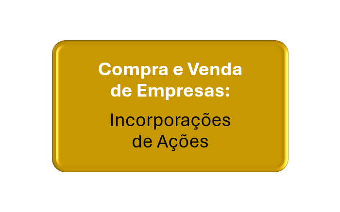 compra e venda de empresas: incorporação de ações