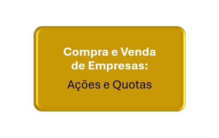 compra e venda de empresas: ações e quotas